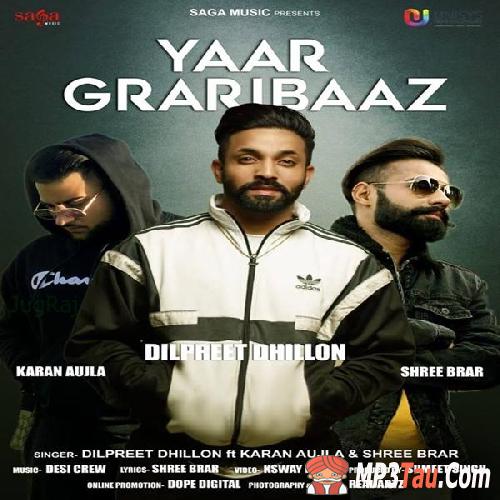 Yaar-Graribaaz Dilpreet Dhillon mp3 song lyrics